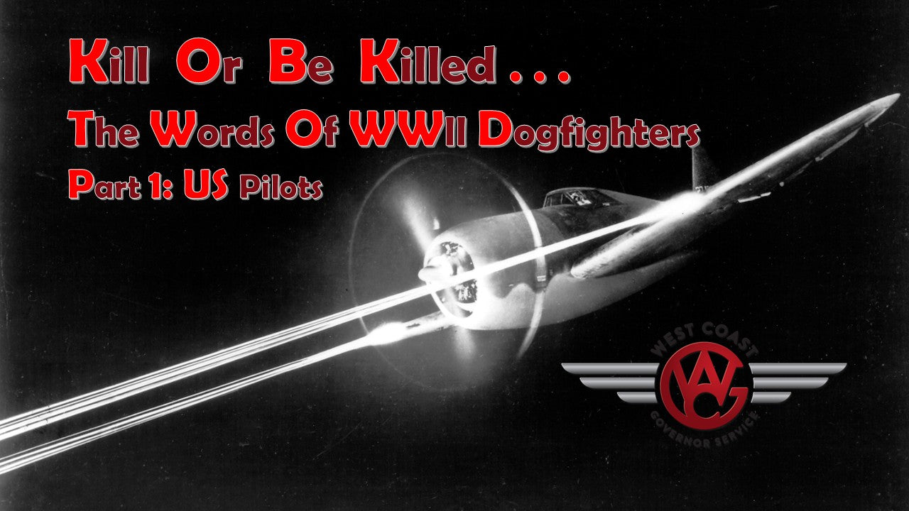 Kill or Be Killed... The Words of WW2 Dogfighters (Part 1: US Pilots)